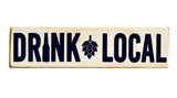 Drink Local rustic wood sign