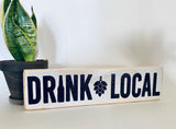Drink Local rustic wood sign
