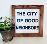 City of Good Neighbors Farmhouse sign