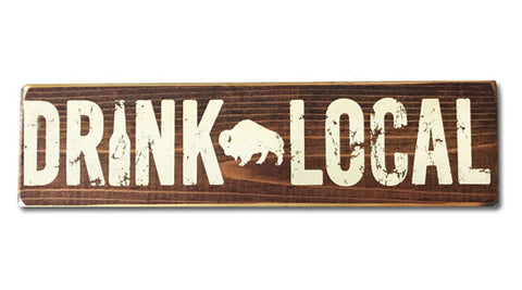 Drink Local (Buffalo) rustic wood sign