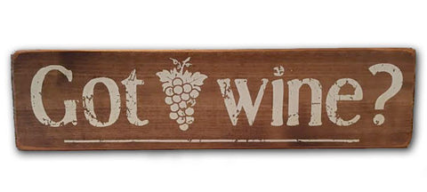 Got Wine? rustic wood sign